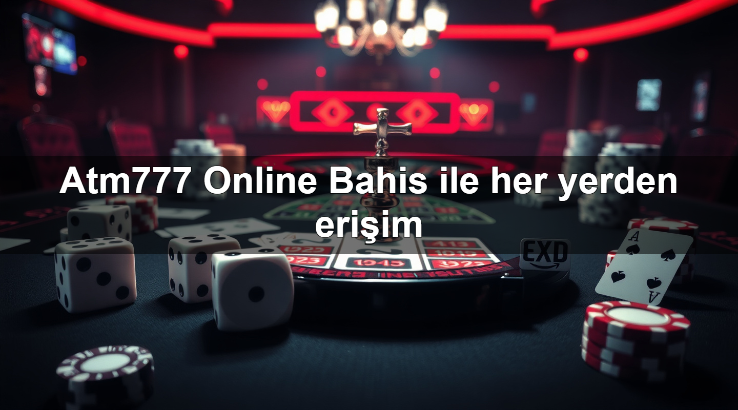 atm777 online bahis ile her yerden eri im 1783708370327