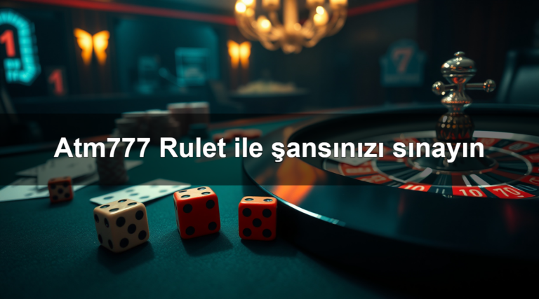 Atm777 Rulet ile şansınızı sınayın
